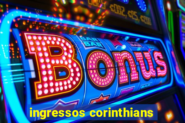 ingressos corinthians